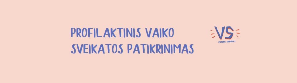 Profilaktinis vaiko sveikatos patikrinimas